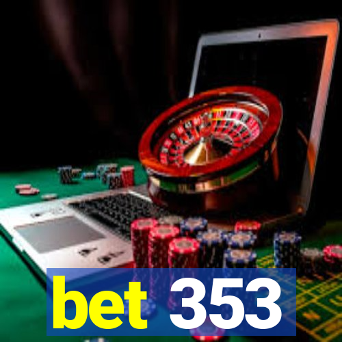 bet 353